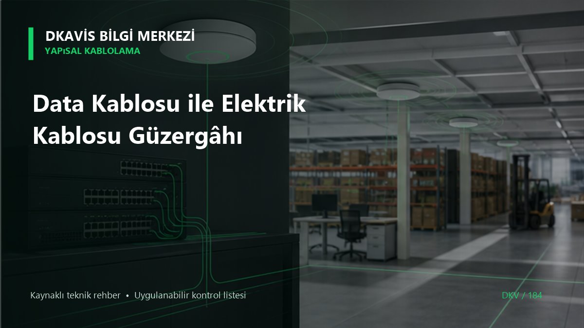 Data Kablosu ile Elektrik Kablosu Güzergâhı teknik rehber kapak görseli