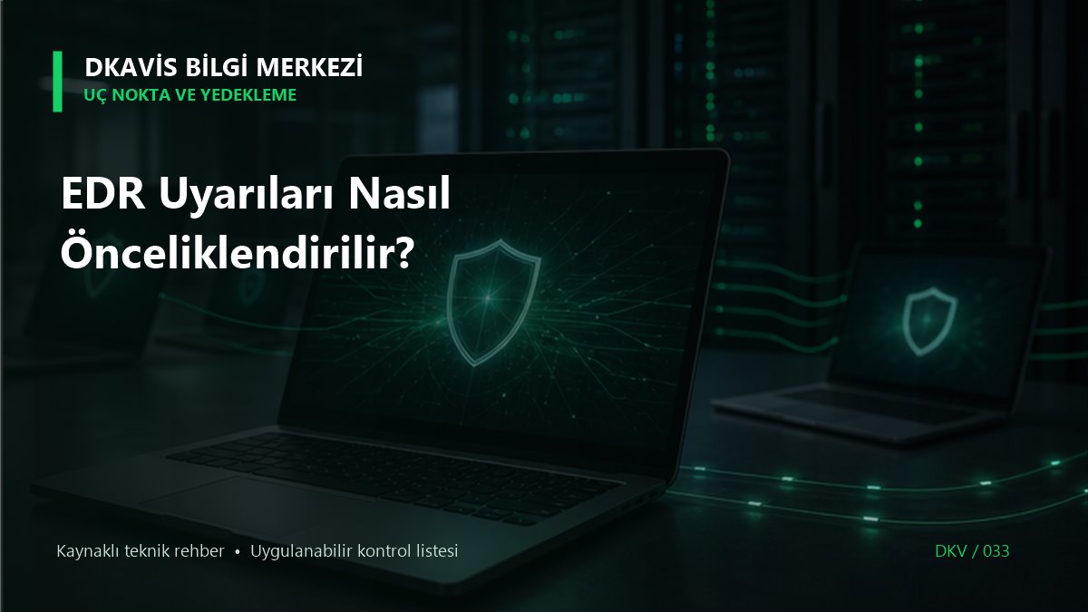 EDR Uyarıları Nasıl Önceliklendirilir? teknik rehber kapak görseli