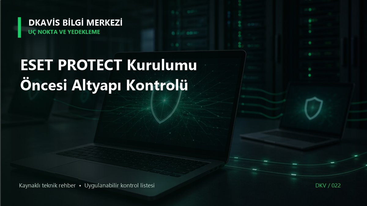 ESET PROTECT Kurulumu Öncesi Altyapı Kontrolü
