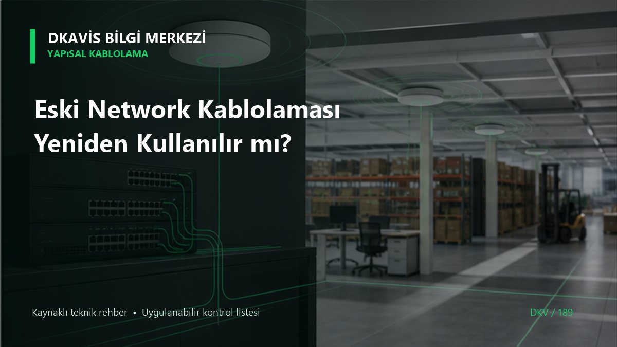 Eski Network Kablolaması Yeniden Kullanılır mı?