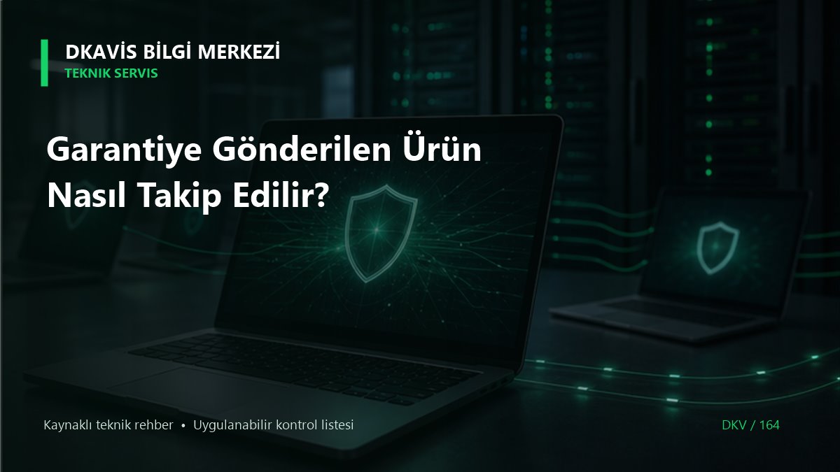 Garantiye Gönderilen Ürün Nasıl Takip Edilir?