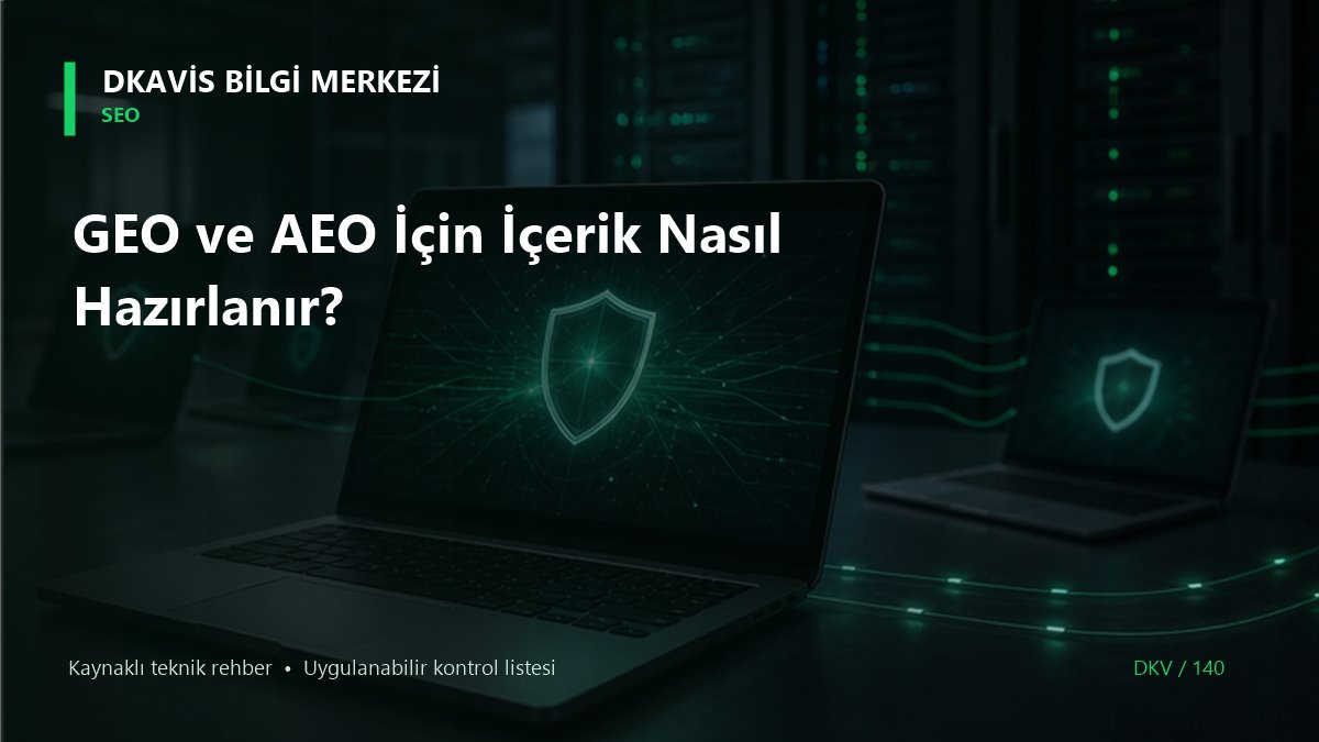 GEO ve AEO İçin İçerik Nasıl Hazırlanır? teknik rehber kapak görseli