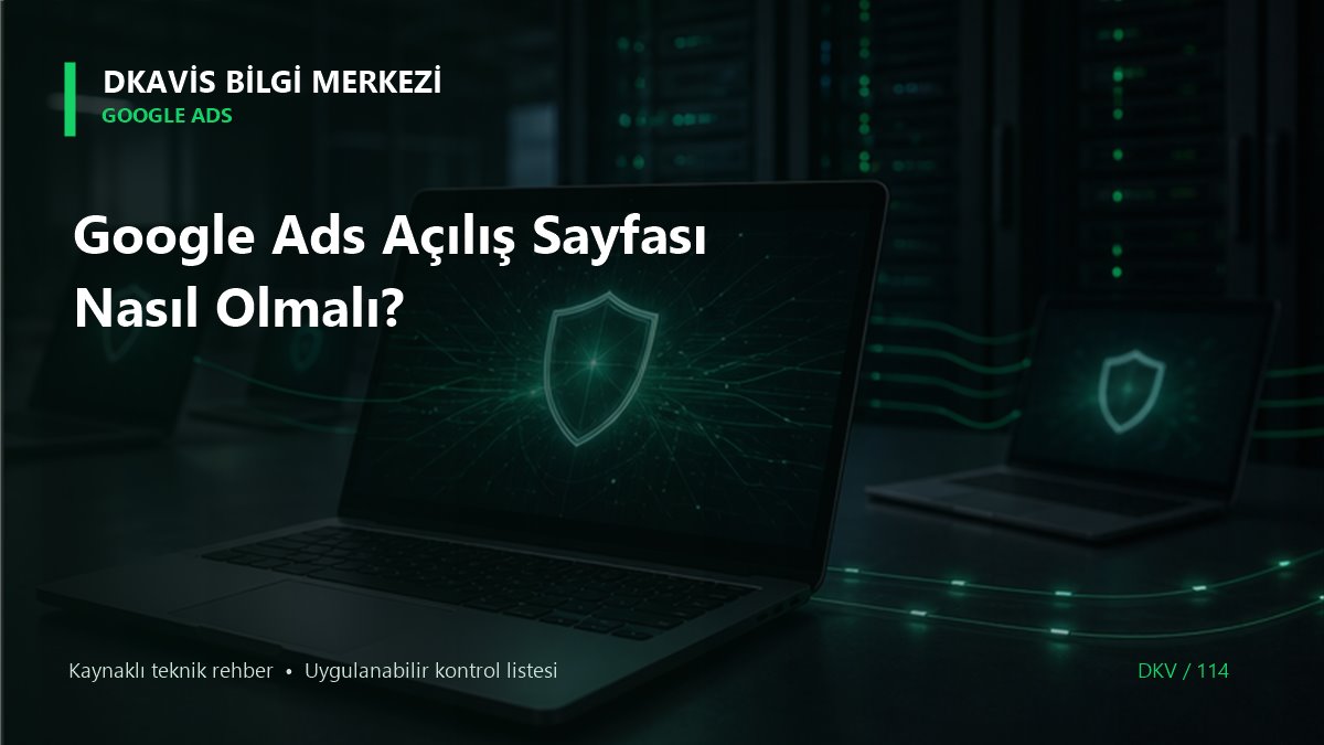Google Ads Açılış Sayfası Nasıl Olmalı?