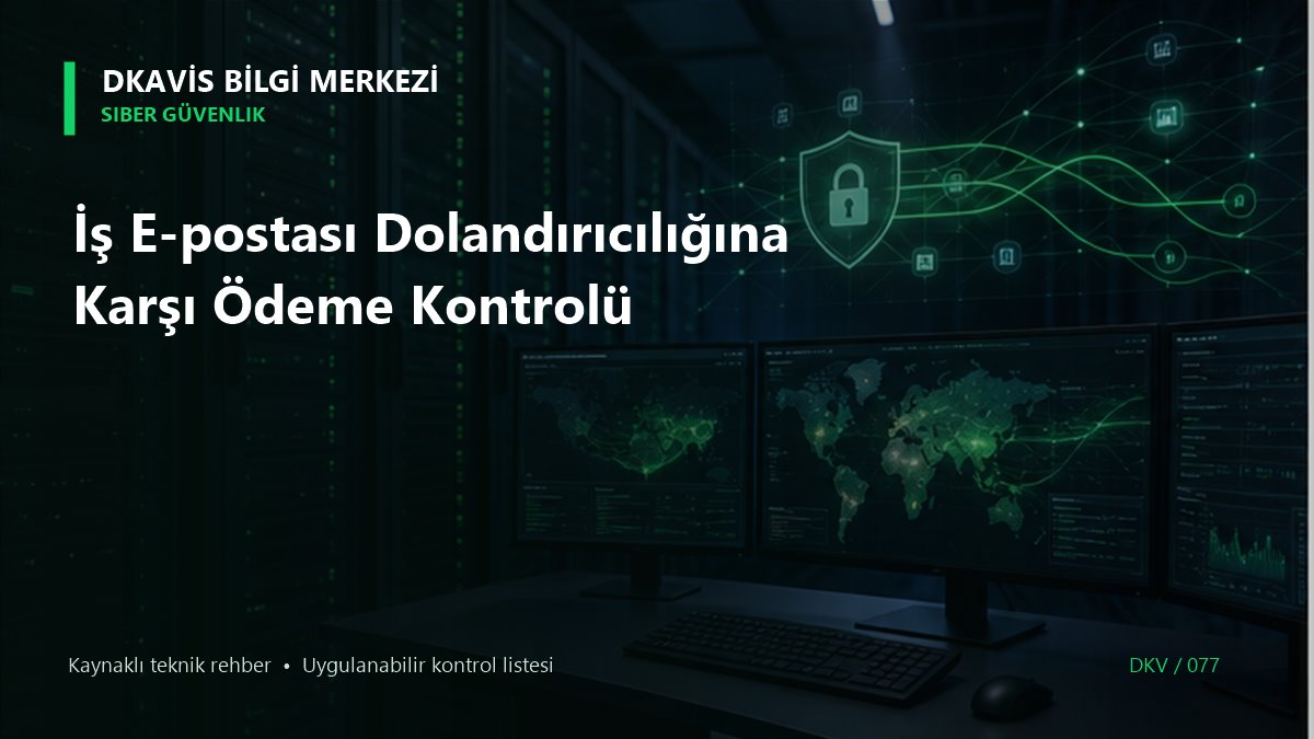 İş E-postası Dolandırıcılığına Karşı Ödeme Kontrolü teknik rehber kapak görseli