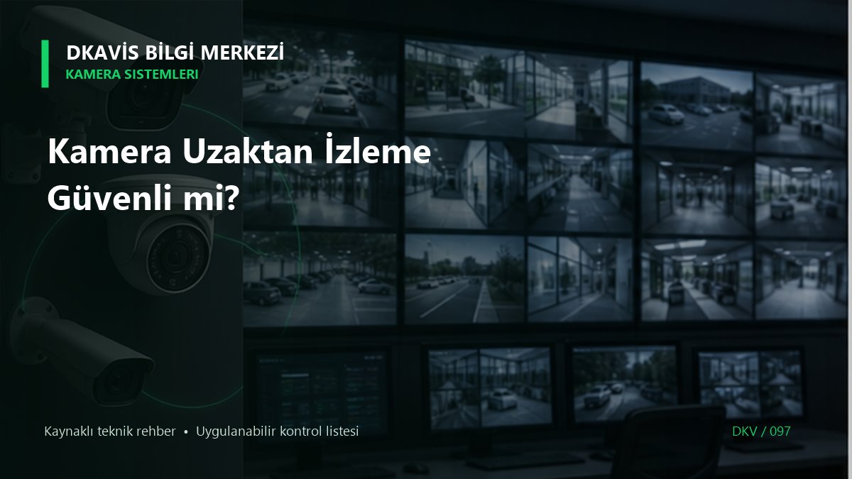 Kamera Uzaktan İzleme Güvenli mi? teknik rehber kapak görseli