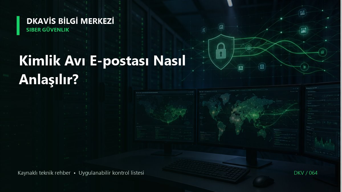 Kimlik Avı E-postası Nasıl Anlaşılır? teknik rehber kapak görseli