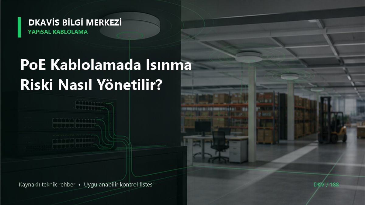 PoE Kablolamada Isınma Riski Nasıl Yönetilir? teknik rehber kapak görseli