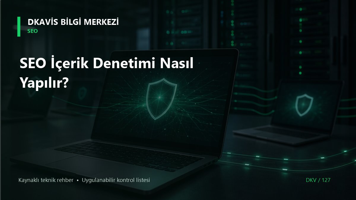 SEO İçerik Denetimi Nasıl Yapılır?