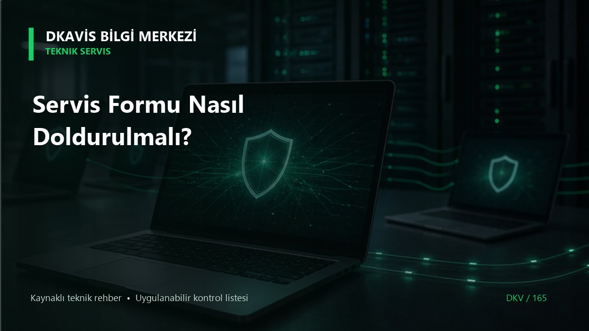 Servis Formu Nasıl Doldurulmalı?