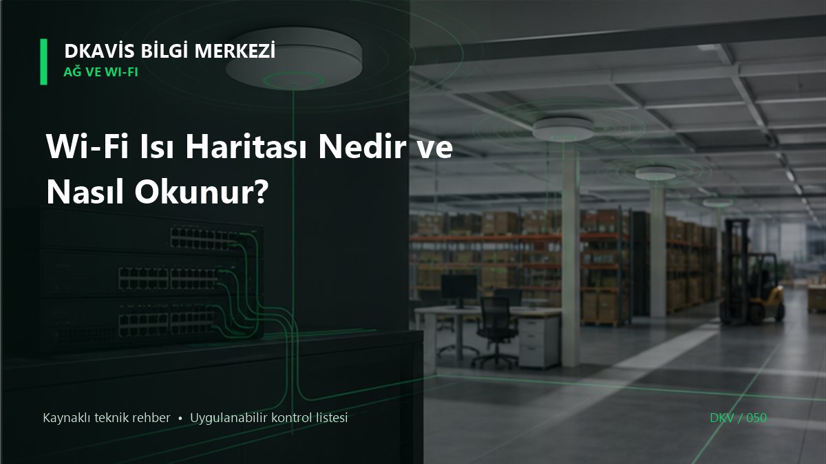 Wi-Fi Isı Haritası Nedir ve Nasıl Okunur? teknik rehber kapak görseli